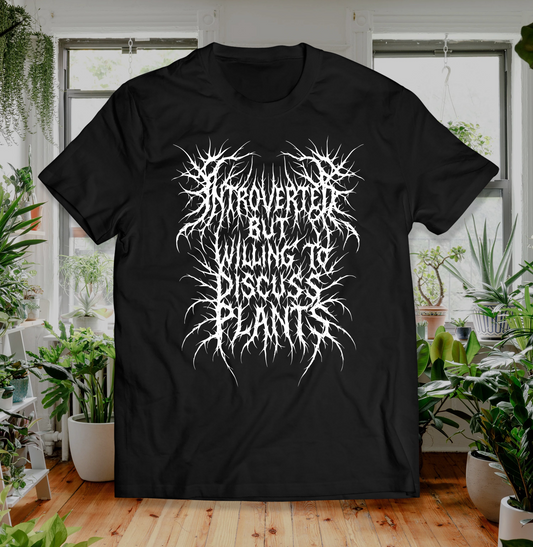 Introverted But Willing to Discuss Plants
